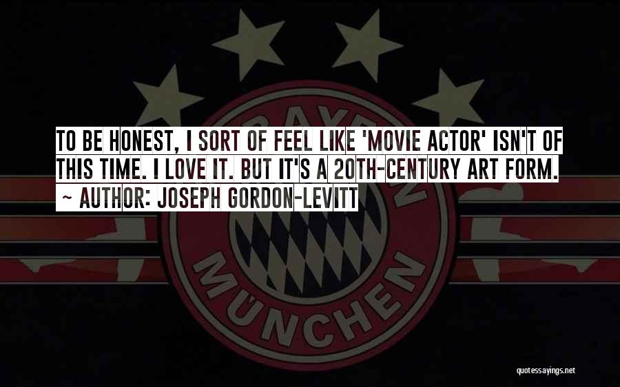 20th Century Art Quotes By Joseph Gordon-Levitt