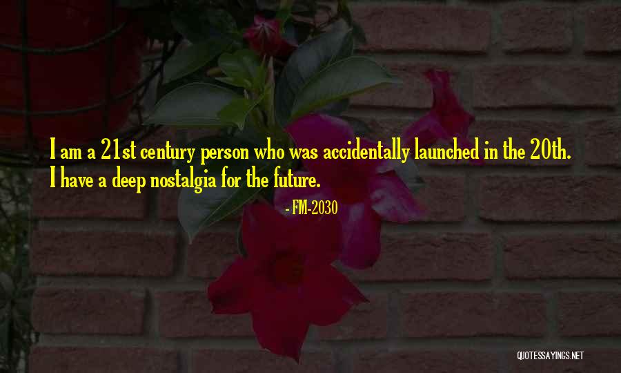 20th Century Quotes By FM-2030 20th Century Quotes By FM-2030