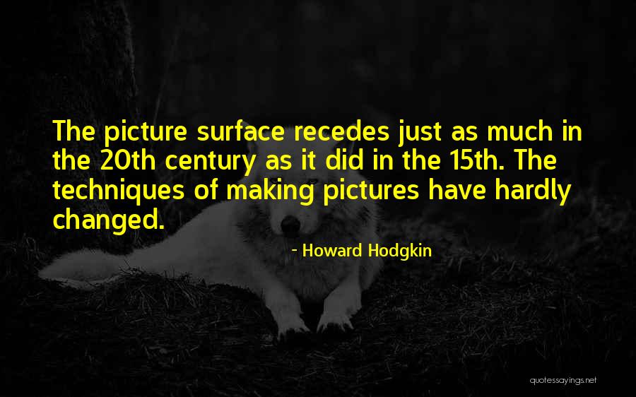 20th Century Quotes By Howard Hodgkin 20th Century Quotes By Howard Hodgkin