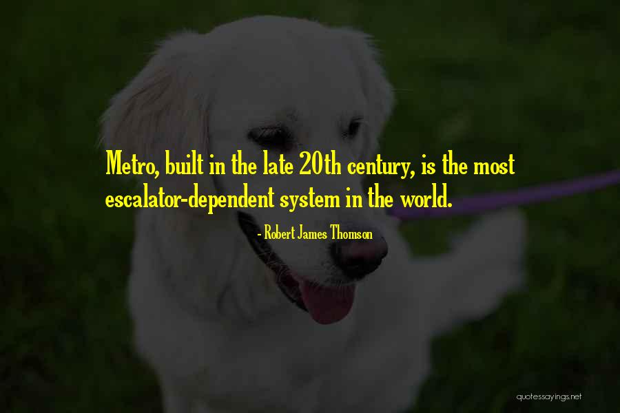 20th Century Quotes By Robert James Thomson 20th Century Quotes By Robert James Thomson
