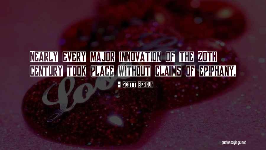 20th Century Quotes By Scott Berkun 20th Century Quotes By Scott Berkun