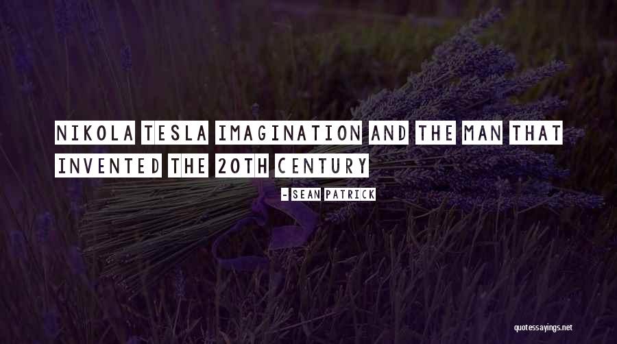 20th Century Quotes By Sean Patrick 20th Century Quotes By Sean Patrick