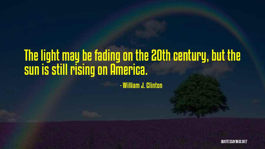 20th Century Quotes By William J. Clinton