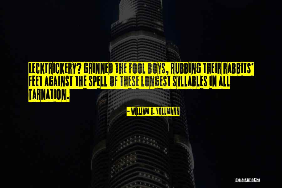 21 And Older Quotes By William T. Vollmann 21 And Older Quotes By William T. Vollmann