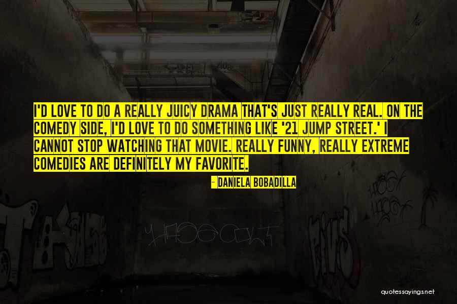 21 Best Movie Quotes By Daniela Bobadilla