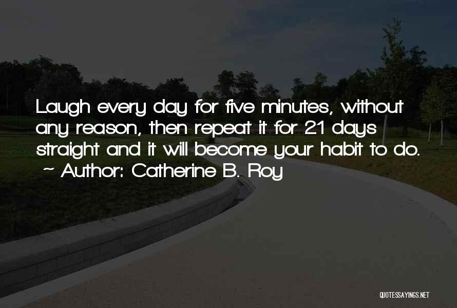 21 Days Quotes By Catherine B. Roy