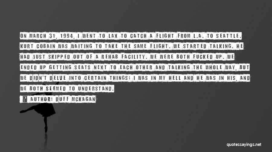 Duff McKagan Quotes: On March 31, 1994, I Went To Lax To Catch A Flight From L.a. To Seattle. Kurt Cobain Was Waiting