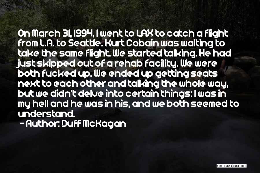 Duff McKagan Quotes: On March 31, 1994, I Went To Lax To Catch A Flight From L.a. To Seattle. Kurt Cobain Was Waiting