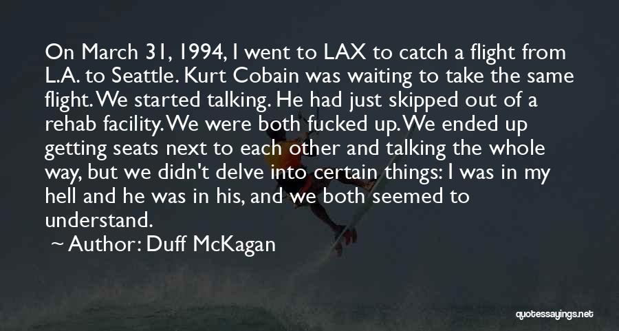 Duff McKagan Quotes: On March 31, 1994, I Went To Lax To Catch A Flight From L.a. To Seattle. Kurt Cobain Was Waiting