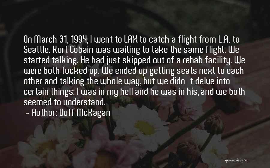 Duff McKagan Quotes: On March 31, 1994, I Went To Lax To Catch A Flight From L.a. To Seattle. Kurt Cobain Was Waiting