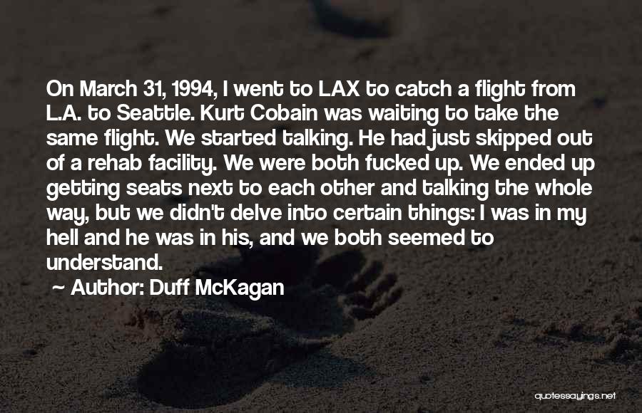 Duff McKagan Quotes: On March 31, 1994, I Went To Lax To Catch A Flight From L.a. To Seattle. Kurt Cobain Was Waiting