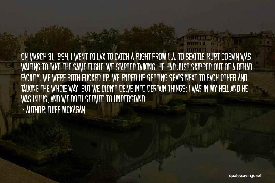 Duff McKagan Quotes: On March 31, 1994, I Went To Lax To Catch A Flight From L.a. To Seattle. Kurt Cobain Was Waiting