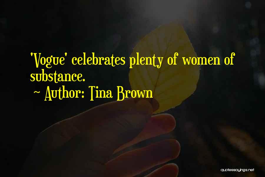 Tina Brown Quotes: 'vogue' Celebrates Plenty Of Women Of Substance.