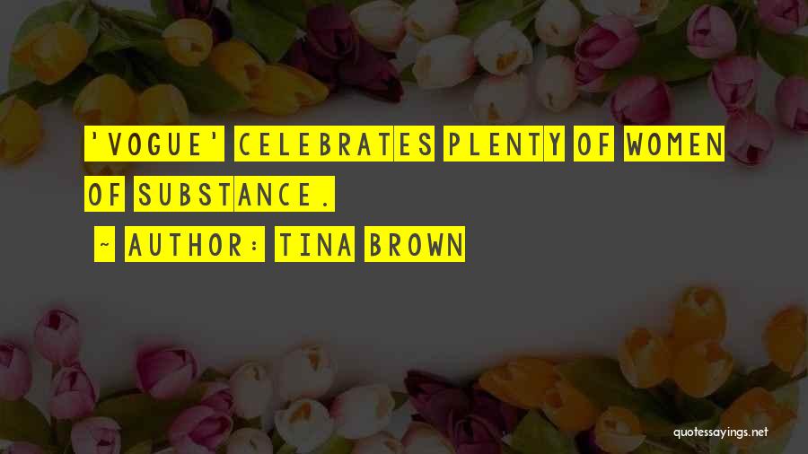 Tina Brown Quotes: 'vogue' Celebrates Plenty Of Women Of Substance.