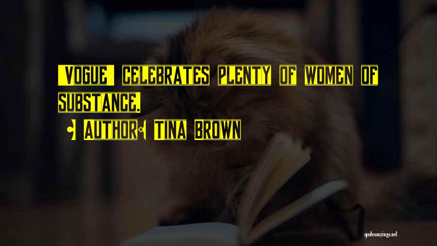 Tina Brown Quotes: 'vogue' Celebrates Plenty Of Women Of Substance.