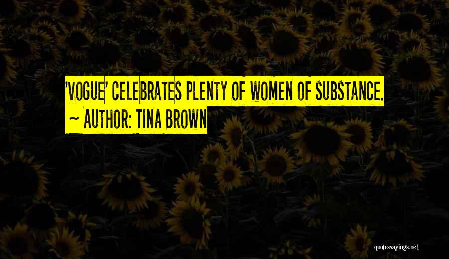 Tina Brown Quotes: 'vogue' Celebrates Plenty Of Women Of Substance.