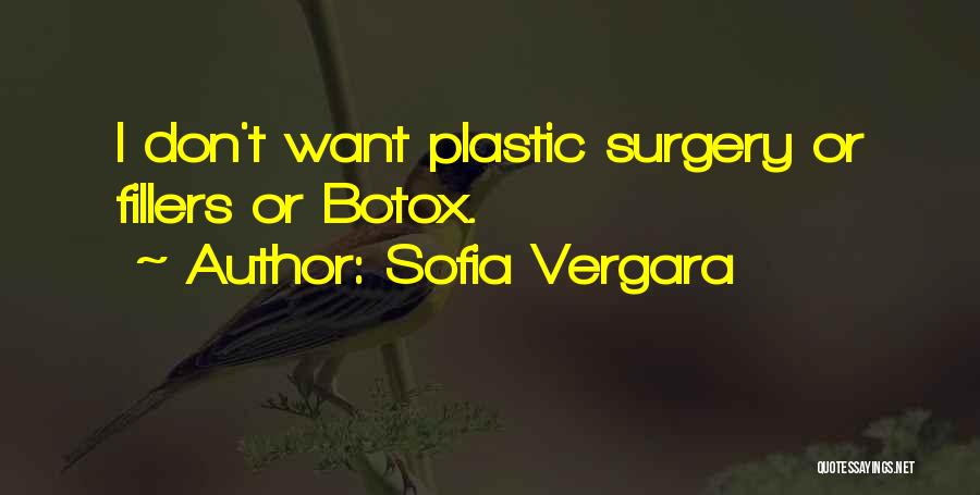 Sofia Vergara Quotes: I Don't Want Plastic Surgery Or Fillers Or Botox.