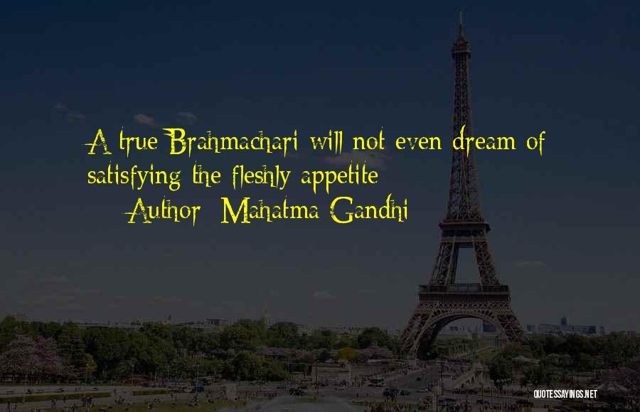 Mahatma Gandhi Quotes: A True Brahmachari Will Not Even Dream Of Satisfying The Fleshly Appetite