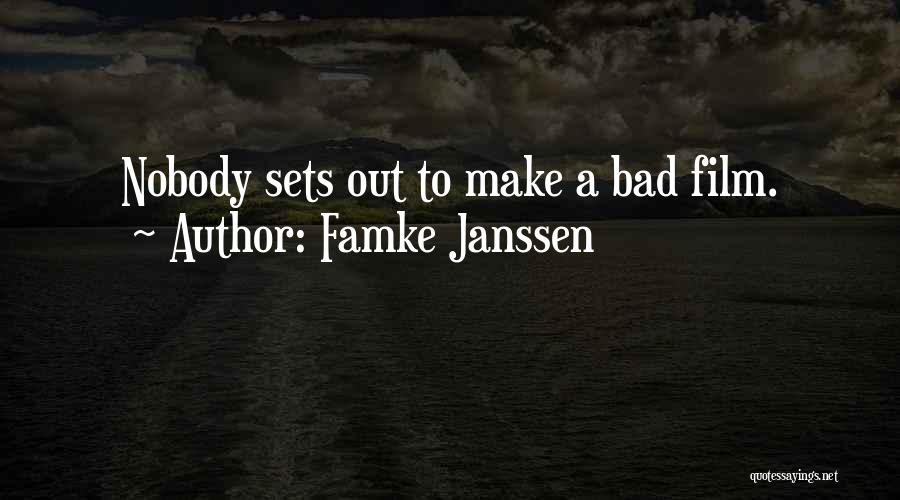 Famke Janssen Quotes: Nobody Sets Out To Make A Bad Film.