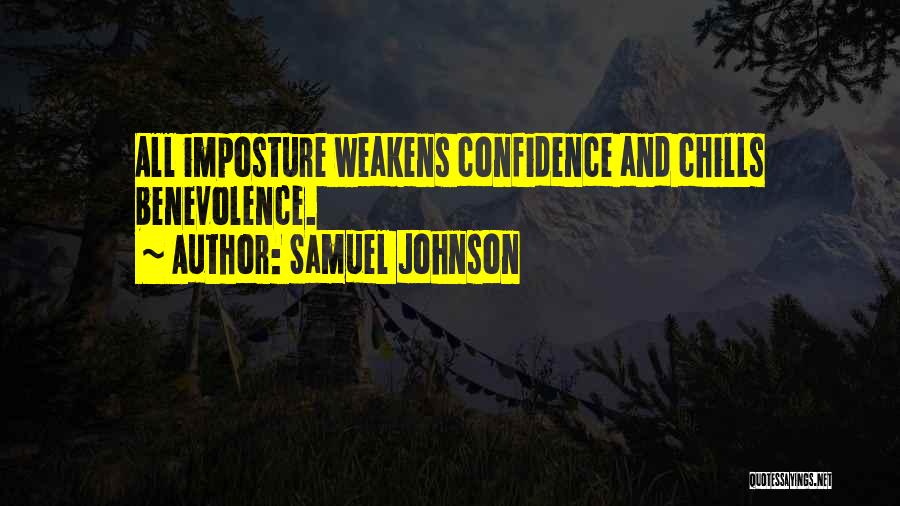 Samuel Johnson Quotes: All Imposture Weakens Confidence And Chills Benevolence.