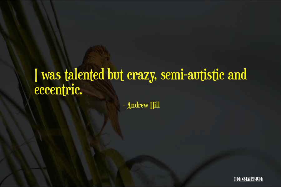 21030 Quotes By Andrew Hill 21030 Quotes By Andrew Hill
