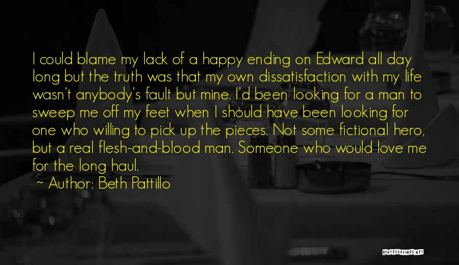 Beth Pattillo Quotes: I Could Blame My Lack Of A Happy Ending On Edward All Day Long But The Truth Was That My