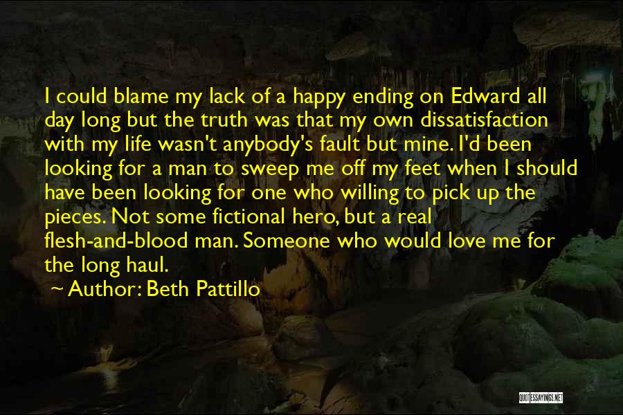 Beth Pattillo Quotes: I Could Blame My Lack Of A Happy Ending On Edward All Day Long But The Truth Was That My