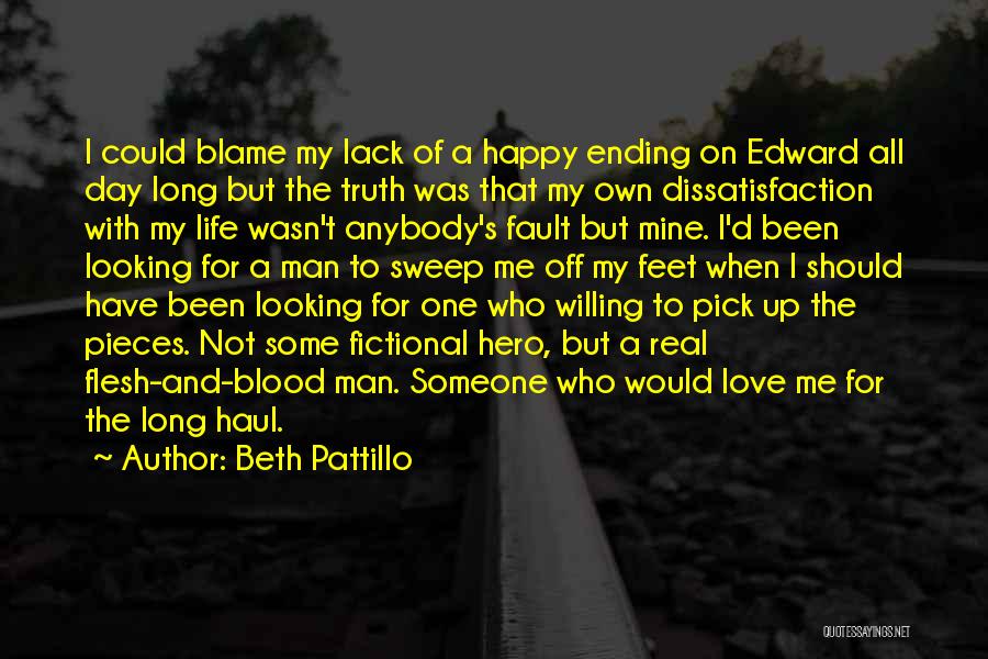 Beth Pattillo Quotes: I Could Blame My Lack Of A Happy Ending On Edward All Day Long But The Truth Was That My