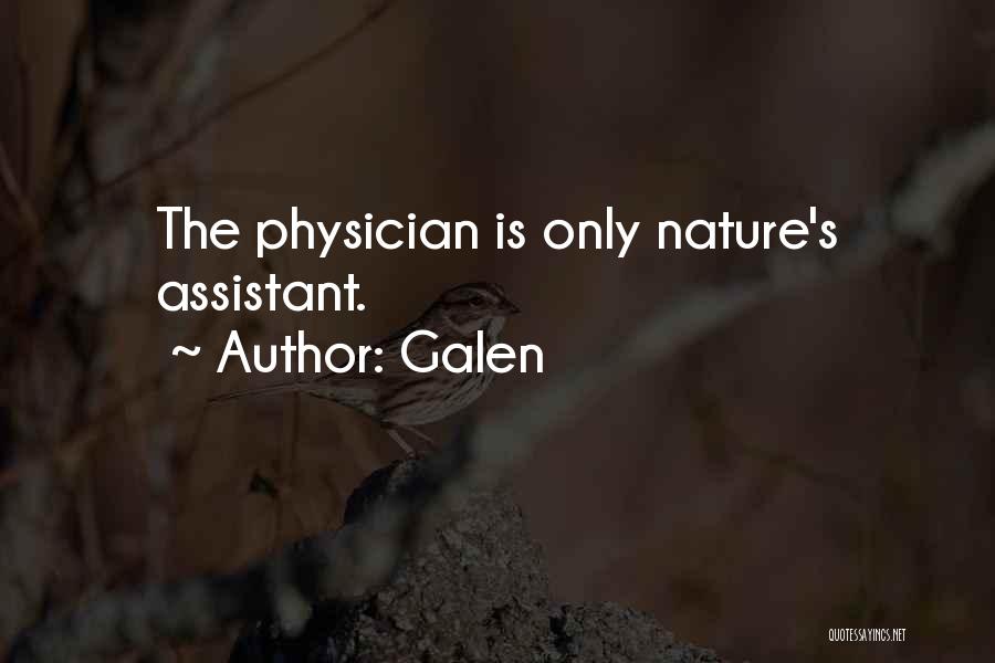 Galen Quotes: The Physician Is Only Nature's Assistant.