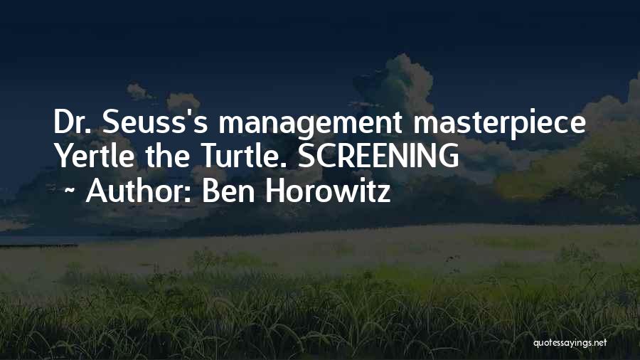 Ben Horowitz Quotes: Dr. Seuss's Management Masterpiece Yertle The Turtle. Screening