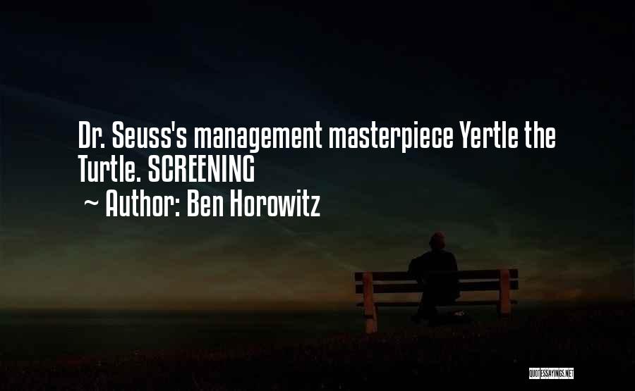 Ben Horowitz Quotes: Dr. Seuss's Management Masterpiece Yertle The Turtle. Screening