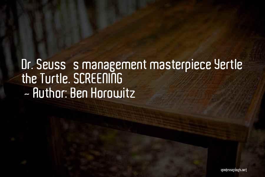 Ben Horowitz Quotes: Dr. Seuss's Management Masterpiece Yertle The Turtle. Screening