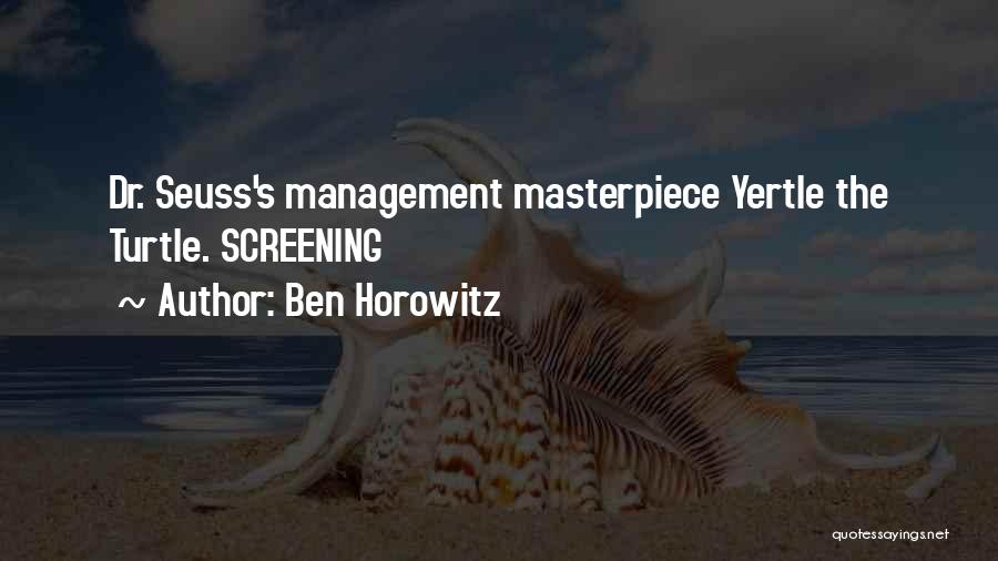 Ben Horowitz Quotes: Dr. Seuss's Management Masterpiece Yertle The Turtle. Screening