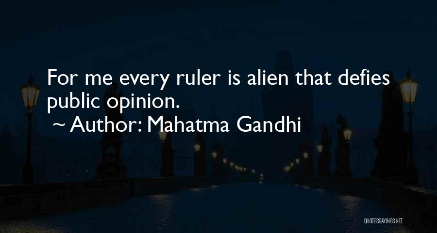 Mahatma Gandhi Quotes: For Me Every Ruler Is Alien That Defies Public Opinion.