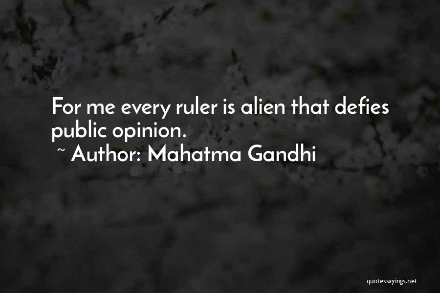 Mahatma Gandhi Quotes: For Me Every Ruler Is Alien That Defies Public Opinion.