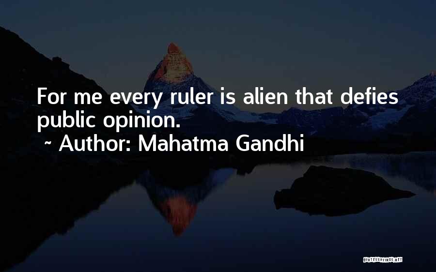 Mahatma Gandhi Quotes: For Me Every Ruler Is Alien That Defies Public Opinion.