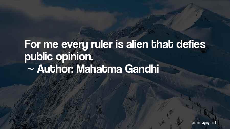 Mahatma Gandhi Quotes: For Me Every Ruler Is Alien That Defies Public Opinion.