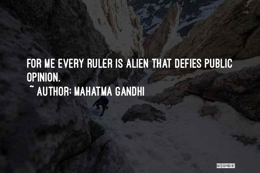 Mahatma Gandhi Quotes: For Me Every Ruler Is Alien That Defies Public Opinion.