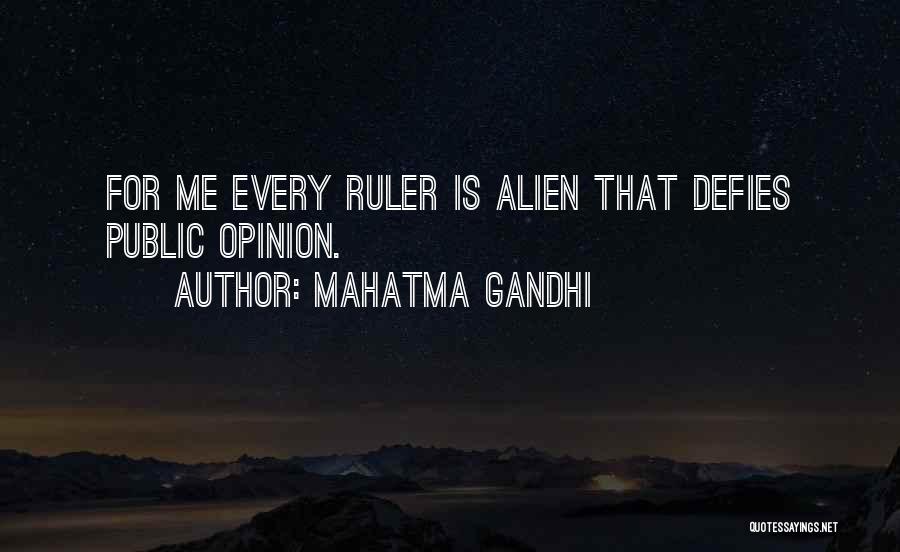 Mahatma Gandhi Quotes: For Me Every Ruler Is Alien That Defies Public Opinion.