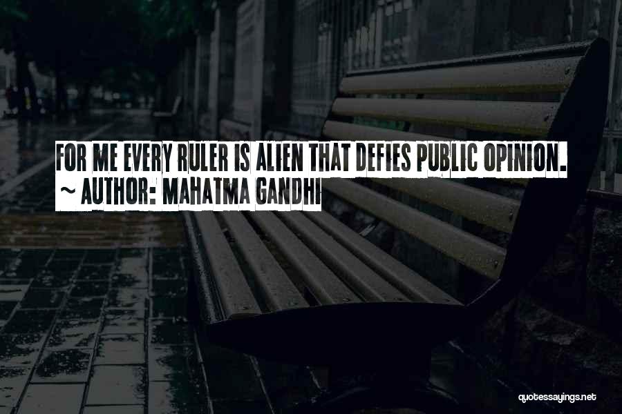 Mahatma Gandhi Quotes: For Me Every Ruler Is Alien That Defies Public Opinion.