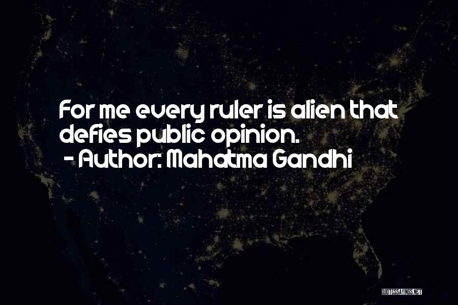 Mahatma Gandhi Quotes: For Me Every Ruler Is Alien That Defies Public Opinion.