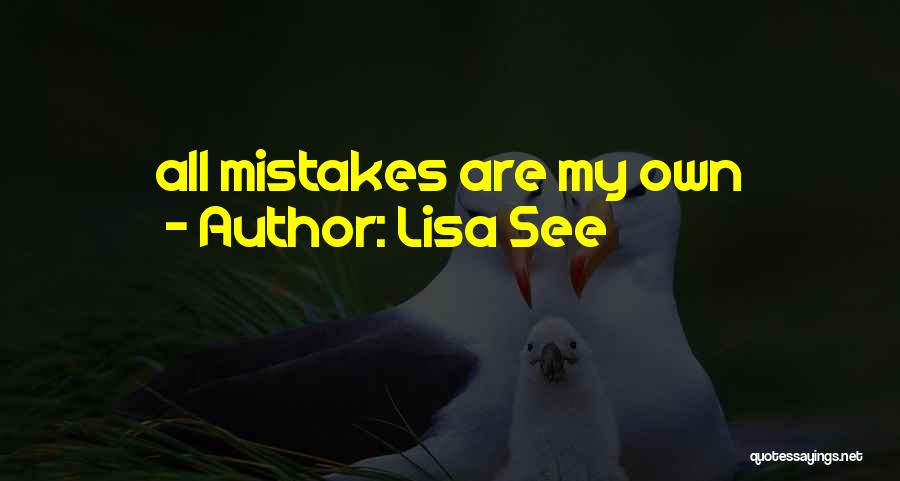 Lisa See Quotes: All Mistakes Are My Own