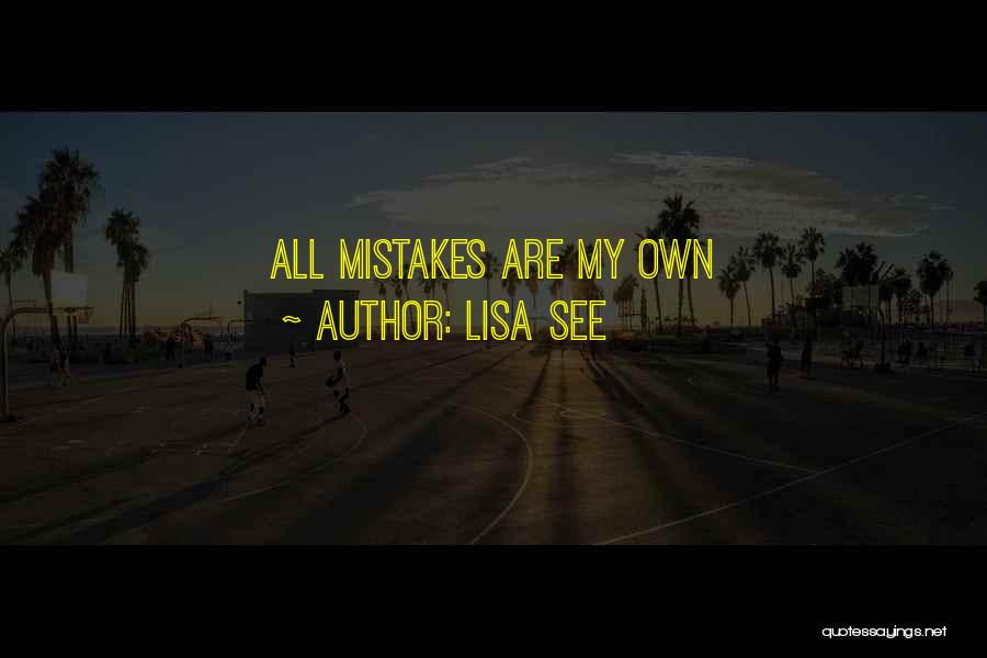 Lisa See Quotes: All Mistakes Are My Own