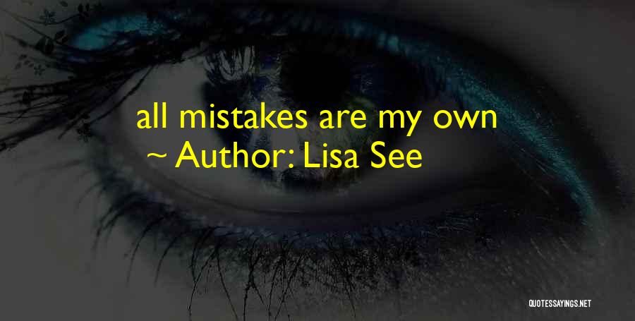 Lisa See Quotes: All Mistakes Are My Own