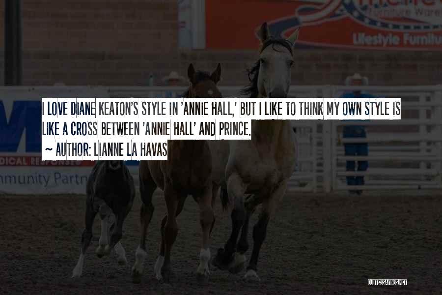 Lianne La Havas Quotes: I Love Diane Keaton's Style In 'annie Hall,' But I Like To Think My Own Style Is Like A Cross