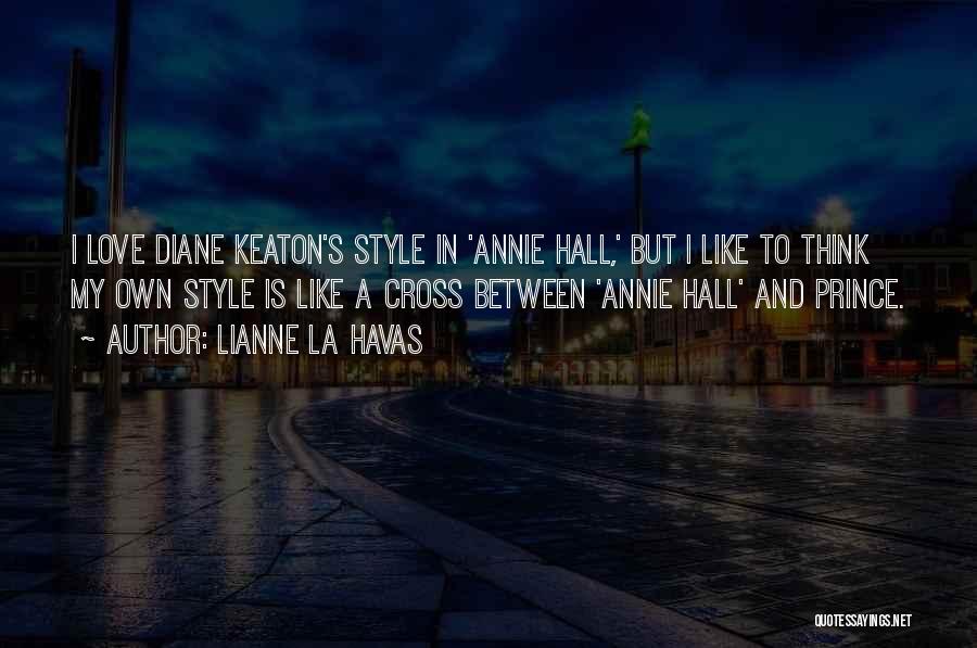 Lianne La Havas Quotes: I Love Diane Keaton's Style In 'annie Hall,' But I Like To Think My Own Style Is Like A Cross