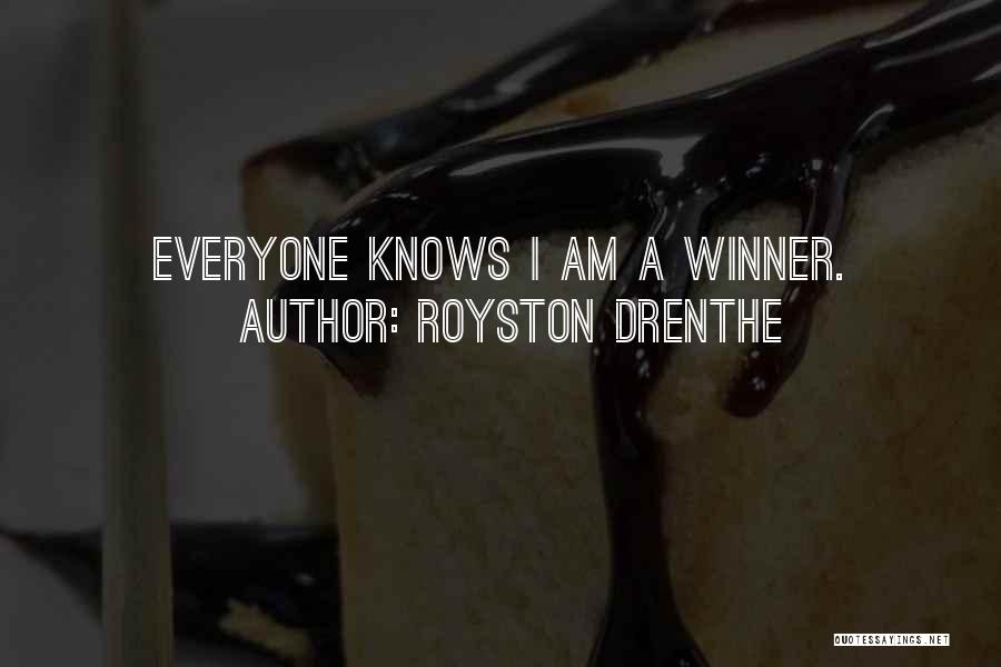 Royston Drenthe Quotes: Everyone Knows I Am A Winner.