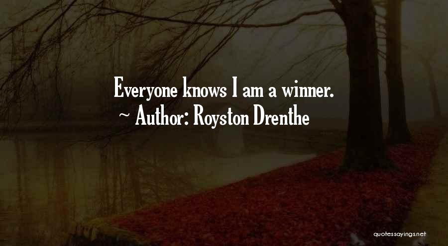 Royston Drenthe Quotes: Everyone Knows I Am A Winner.