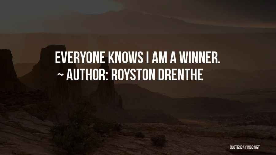 Royston Drenthe Quotes: Everyone Knows I Am A Winner.