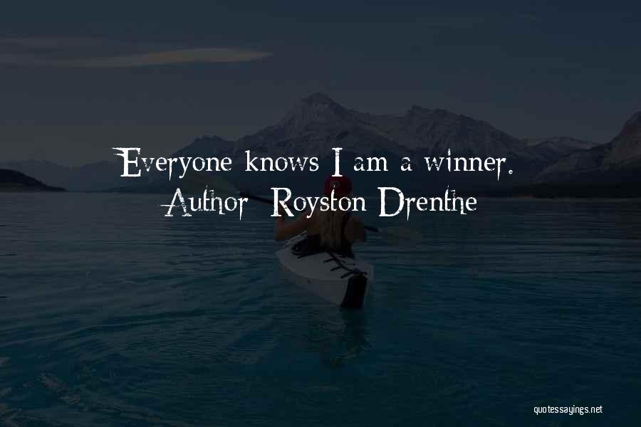 Royston Drenthe Quotes: Everyone Knows I Am A Winner.